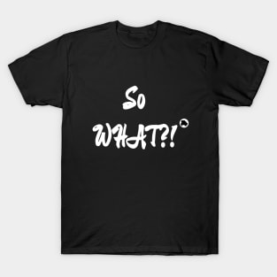 Mad Toad Society - SO WHAT?! T-Shirt